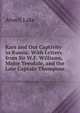 Kars and Our Captivity in Russia: With Letters from Sir W.F. Williams, Major Teesdale, and the Late Captain Thompson, Atwell Lake 