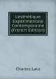 L'esth?tique Exp?rimentale Contemporaine (French Edition), Charles Lalo 
