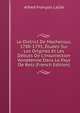 Le District De Machecoul, 1788-1793, ?tudes Sur Les Origines Et Les D?buts De L'insurrection Vend?enne Dans Le Pays De Retz (French Edition), Alfred Francois Lallie 