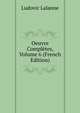 Oeuvre Completes, Volume 6 (French Edition), Ludovic Lalanne 