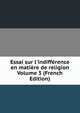 Essai sur l'indiff?rence en mati?re de religion Volume 3 (French Edition), 