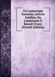 Un Lamennais Inconnu, Lettres In?dites De Lamennais ? Benoit D'azy; (French Edition), 