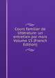 Cours familier de litterature: un entretien par mois Volume 15 (French Edition), 