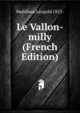 Le Vallon-milly (French Edition), Mabilleau Leopold 1853- 