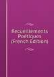 Recueillements Poetiques (French Edition), 