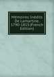 Memoires Inedits De Lamartine. 1790-1815 (French Edition), 
