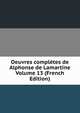 Oeuvres completes de Alphonse de Lamartine Volume 13 (French Edition), 