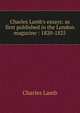 Charles Lamb's essays: as first published in the London magazine : 1820-1825, Charles Lamb 