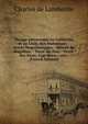 Voyage pittoresque en Californie et au Chili; fles Malouines; - terres Magellaniques; - detroit de Magellan; - Terre-du-Feu; - Terre-des-Etats; Cap-Horn; - etc.; (French Edition), Charles de Lambertie 
