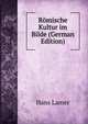 Romische Kultur im Bilde (German Edition), Hans Lamer 