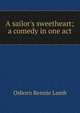 A sailor's sweetheart; a comedy in one act, Osborn Rennie Lamb 