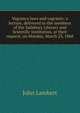 Vagrancy laws and vagrants: a lecture, delivered to the members of the Salisbury Literary and Scientific Institution, at their request, on Monday, March 23, 1868, John Lambert 