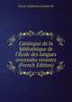 Catalogue de la biblioth?que de l'?cole des langues orientales vivantes (French Edition), Ernest Guillaume Lambrecht 