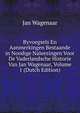 Byvoegsels En Aanmerkingen Bestaande in Noodige Naleezingen Voor De Vaderlandsche Historie Van Jan Wagenaar, Volume 1 (Dutch Edition), Jan Wagenaar 