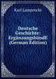 Deutsche Geschichte: ErganzungsbandE (German Edition), Karl Lamprecht 