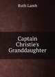 Captain Christie's Granddaughter, Ruth Lamb 