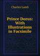 Prince Dorus: With Illustrations in Facsimile, Charles Lamb 