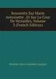 Souvenirs Sur Marie Antoinette . Et Sur La Cour De Versailles, Volume 3 (French Edition), Etienne-Leon Lamothe-Langon 