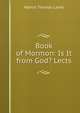 Book of Mormon: Is It from God? Lects, Martin Thomas Lamb 