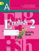 English 2: Activity Book / Английский язык. 2 класс. Рабочая тетрадь, Кузовлев Владимир Петрович, Перегудова Эльвира Шакировна, Пастухова Светлана Анатольевна, Стрельникова Ольга Викторовна 