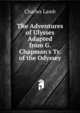 The Adventures of Ulysses Adapted from G. Chapman's Tr. of the Odyssey., Charles Lamb 