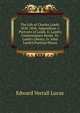 The Life of Charles Lamb: 1818-1834. Appendices: I. Portraits of Lamb. Ii. Lamb's Commonplace Books. Iii. Lamb's Library. Iv. John Lamb's Poetical Pieces, Lucas, E. V. (Edward Verrall), 1868-1938 