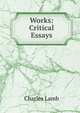 Works: Critical Essays, Lamb Charles 