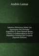 Apuntes Historicos Sobre Las Agresiones Del Dictador Argentino D. Juan Manuel Rosas, Contra La Independencia De La Republica Oriental Del Uruguay (Spanish Edition), Andres Lamas 