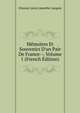 M?moires Et Souvenirs D'un Pair De France--, Volume 1 (French Edition), Etienne-Leon Lamothe-Langon 