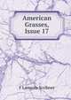 American Grasses, Issue 17, F Lamson-Scribner 
