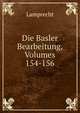 Die Basler Bearbeitung, Volumes 154-156, Karl Lamprecht 