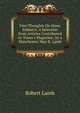Free Thoughts On Many Subjects: A Selection from Articles Contributed to 'fraser's Magazine', by a Manchester Man R. Lamb., Robert Lamb 