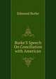 Burke'S Speech On Conciliation with American, Edmund Burke 