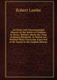 An Exact and Circumstantial History of the Battle of Floddon. in Verse: Written About the Time of Queen Elizabeth. in Which Are Related Many Particular Facts Not to Be Found in the English History, Robert Lambe 