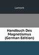 Handbuch Des Magnetismus (German Edition), Lamont 
