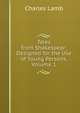 Tales from Shakespear: Designed for the Use of Young Persons, Volume 1, Charles Lamb 
