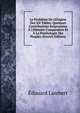 Le Probl?me De L'Origine Des XII Tables: Quelques Contributions Emprunt?es ? L'Histoire Comparative Et ? La Psychologie Des Peuples (French Edition), Edouard Lambert 