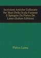 Iscrizioni Antiche Collocate Ne' Muri Della Scala Farnese E Spiegate Da Pietro De Lama (Italian Edition), Pietro Lama 