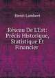 R?seau De L'Est: Pr?cis Historique, Statistique Et Financier ., Henri Lambert 