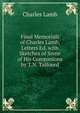 Final Memorials of Charles Lamb, Letters Ed. with Sketches of Some of His Companions by T.N. Talfourd, Charles Lamb 