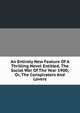 An Entirely New Feature Of A Thrilling Novel Entitled, The Social War Of The Year 1900; Or, The Conspirators And Lovers, 