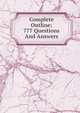 Complete Outline; 777 Questions And Answers, 