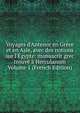 Voyages d'Antenor en Gr?ce et en Asie, avec des notions sur l'?gypte: manuscrit grec trouv? ? Herculanum Volume 1 (French Edition), 