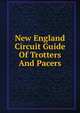New England Circuit Guide Of Trotters And Pacers, 