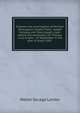 Citation and examination of William Shakspeare, Euseby Treen, Joseph Carnaby, and Silas Gough, clerk: before the worshipful Sir Thomas Lucy, knight, . of September in the year of Grace 1582 ., Walter Savage Landor 