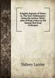 Knightly legends of Wales; or, The boy's Mabinogion; being the earliest Welsh tales of King Arthur in the famous Red book of Hergest, Lanier, Sidney, 1842-1881 