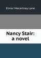 Nancy Stair: a novel, Elinor Macartney Lane 