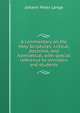 A commentary on the Holy Scriptures: critical, doctrinal, and homiletical, with special reference to ministers and students, Lange, Johann Peter, 1802-1884 