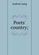 Poets' country;, Lang, Andrew, 1844-1912 