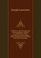 Outlines of a plan for educating ten thousand poor children, by establishing schools in country towns and villages; and for uniting works of industry with useful knowledge, Joseph Lancaster 